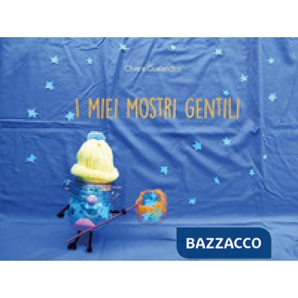 Miei mostri gentili. Ediz. illustrata (I)