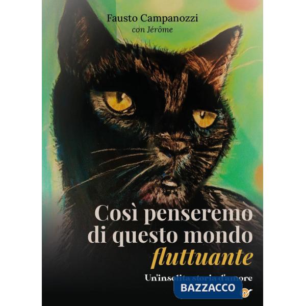 Così penseremo di questo mondo fluttuante