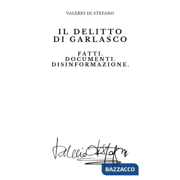 Delitto di Garlasco. Fatti. Documenti. Disinformazione (Il)