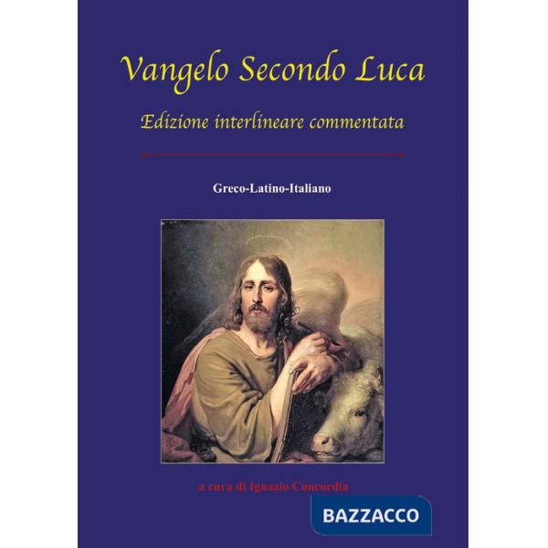 Vangelo secondo Luca. Ediz. multilingue