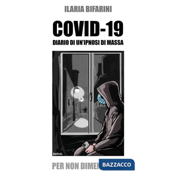 Covid-19. Diario di un'ipnosi di massa