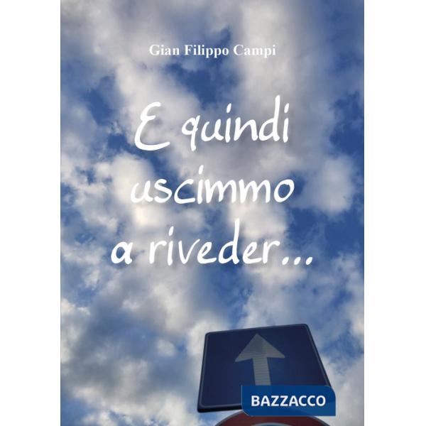 E quindi uscimmo a riveder...