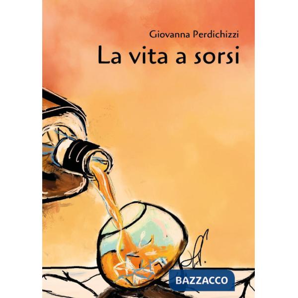 Vita a sorsi (La)