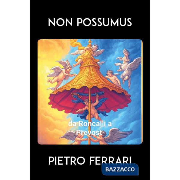 Non possumus. Da Roncalli a Prevost