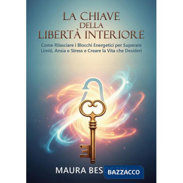 Chiave della libertà interiore (La)