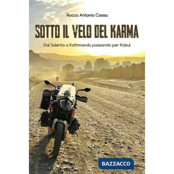 Sotto il velo del karma. Dal Salento a Kathmandu passando per Kabul