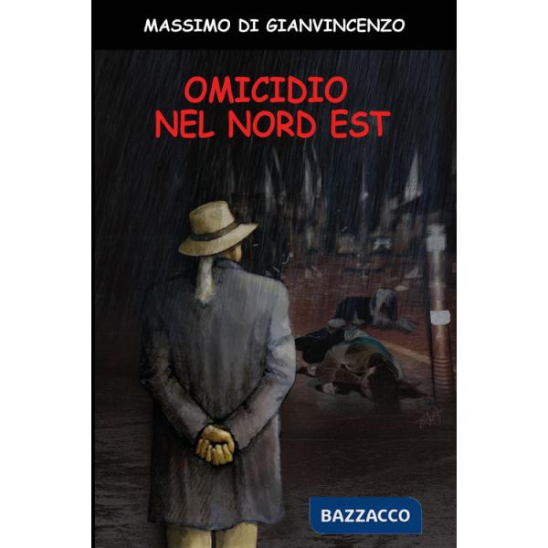 Omicidio nel nord est