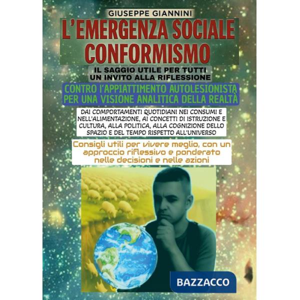 Emergenza sociale conformismo. Contro l'appiattimento autolesionista, per una visione analitica della realtà (L')