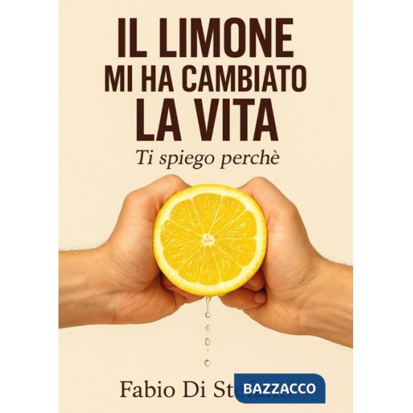 Limone mi ha cambiato la vita...ti spiego perché (Il)