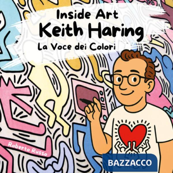 Keith Haring. La voce dei colori
