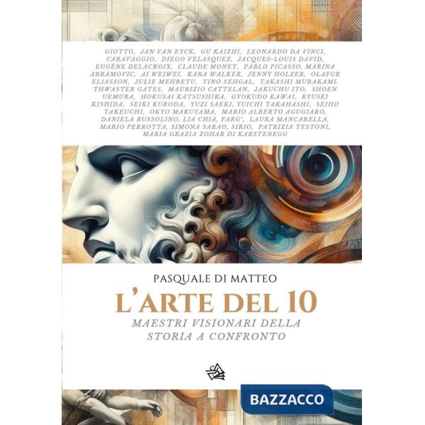 Arte del 10. Maestri visionari della storia a confronto (L')