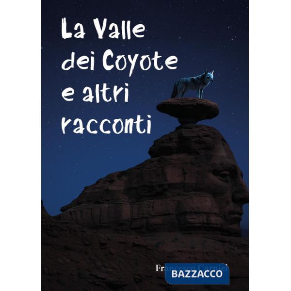 Valle dei coyote e altri racconti (La)