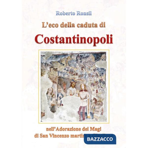 Eco della caduta di Costantinopoli nell'Adorazione dei Magi di San Vincenzo martire a Giaglione (L')