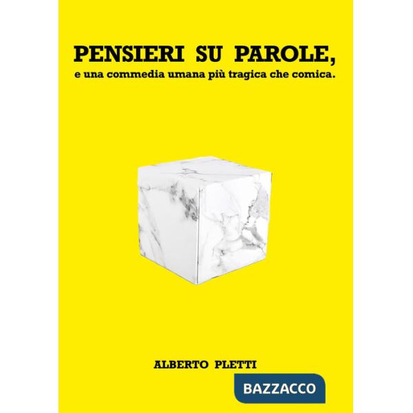 Pensieri su parole, e una commedia umana più tragica che comica