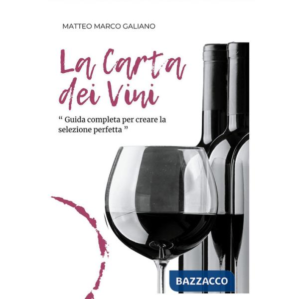 Carta dei vini. Guida completa per creare la selezione perfetta (La)