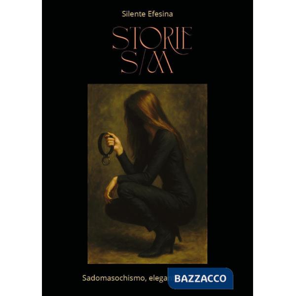 Storie S/M. Sadomasochismo, elegante passione