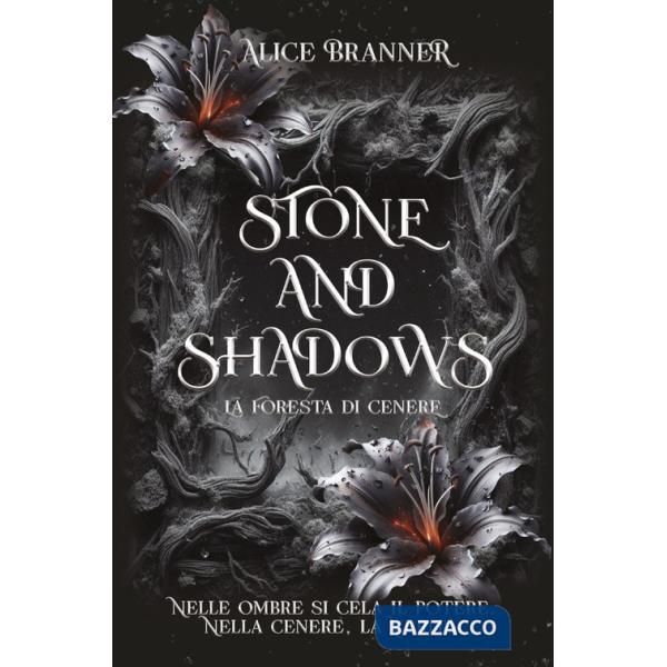 Stone and shadows. La foresta di cenere