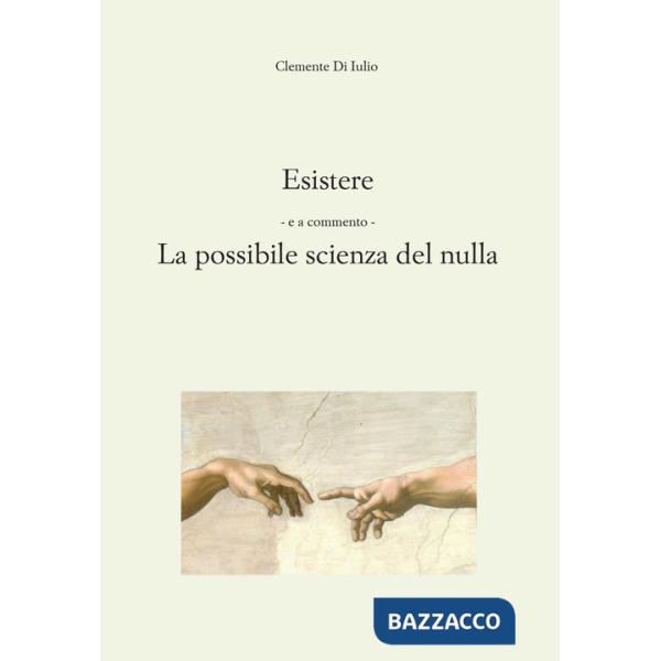Esistere. La possibile scienza del nulla