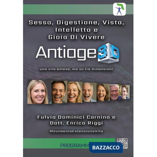 Sesso, digestione, vista, intelletto e gioia di vivere. Antiage 3D. Una vita estesa, ma su tre dimensioni