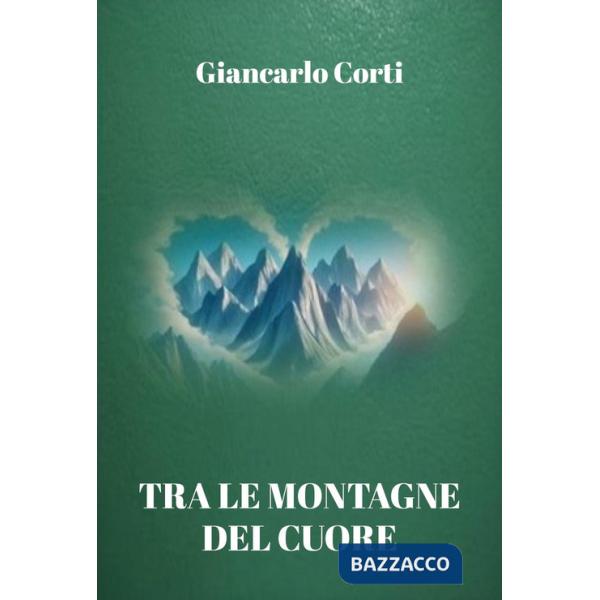 Tra le montagne del cuore
