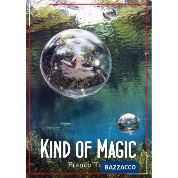 Kind of magic. Il meraviglioso mondo sottomarino