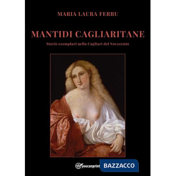 Mantidi cagliaritane. Storie esemplari nella Cagliari del Novecento