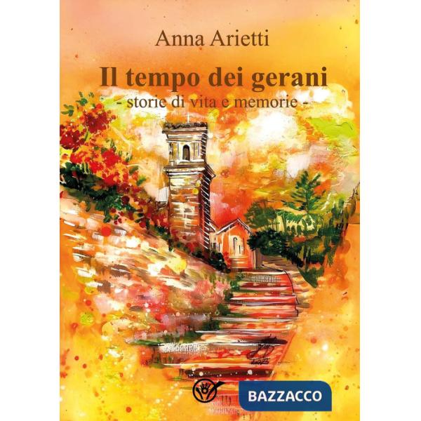 Tempo dei gerani. Storie di vita e memorie (Il)