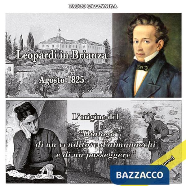 Leopardi in Brianza. Agosto 1825. L'origine del «Dialogo di un venditore d'almanacchi e un passeggere»