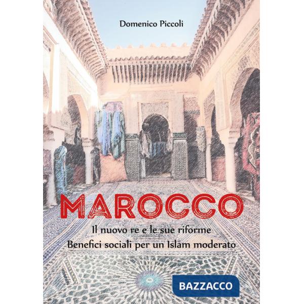 Marocco. Il nuovo re e le sue riforme. Benefici sociali per un Islam moderato
