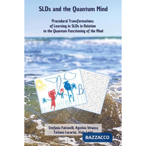SLDsand the quantum mind. Procedural transformations of learning in slds in relation to the quantum functioning of the mind
