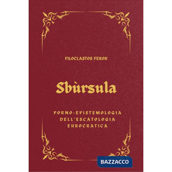 Sbùrsula. Porno-epistemologia dell'escatologia eurocratica