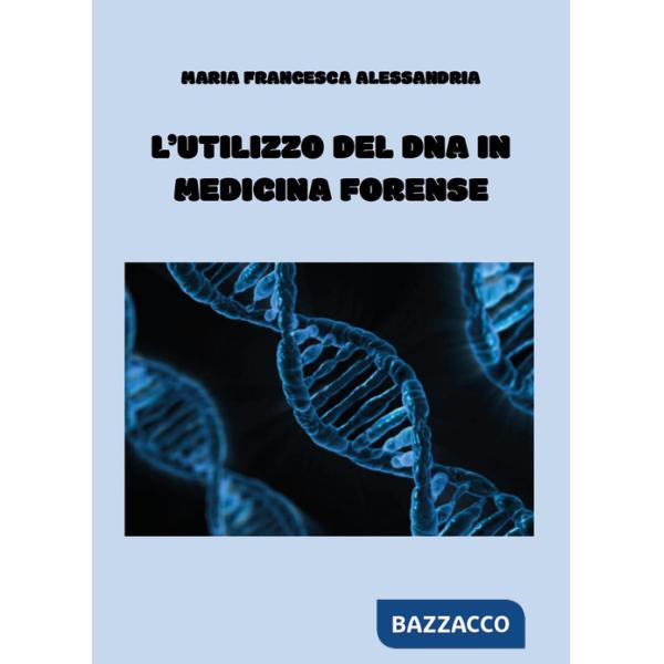 Utilizzo del DNA in medicina forense (L')
