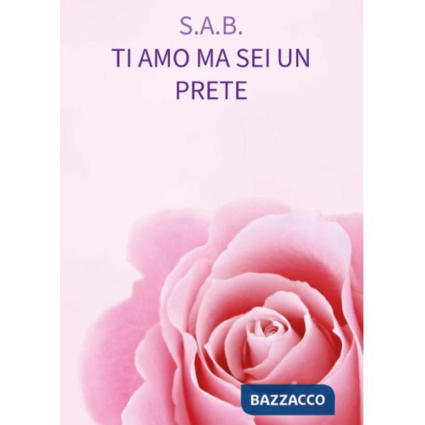 Ti amo ma sei un prete