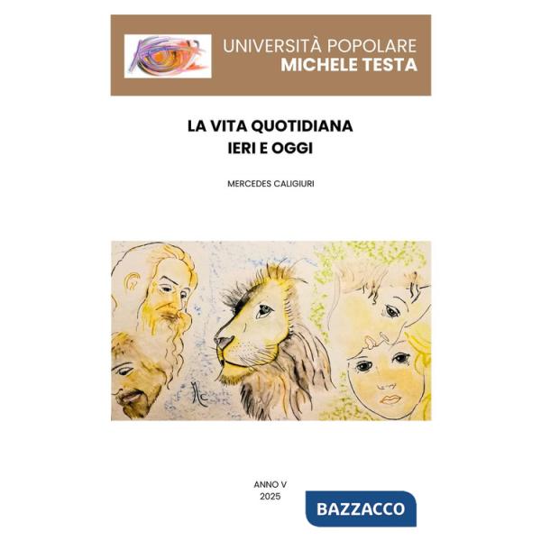 Vita quotidiana ieri e oggi (La)