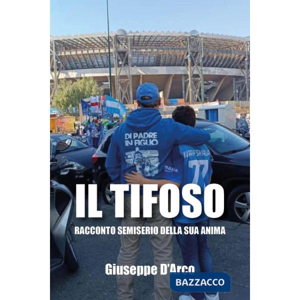 Tifoso. Racconto semiserio della sua anima (Il)