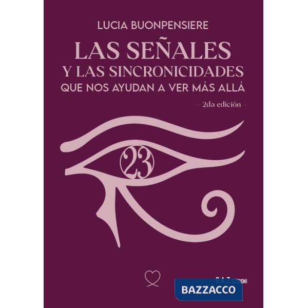 Señales y las sincronicidades que nos ayudan a ver màs allà (Las)