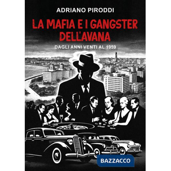 Mafia e i gangster dell'Avana (La)