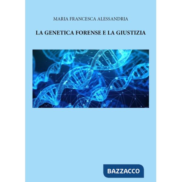 Genetica forense e la giustizia (La)