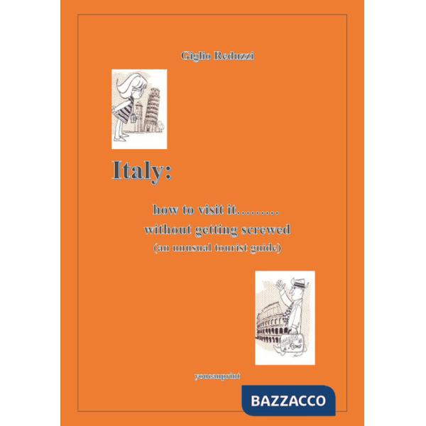 How to visit Italy... Without getting screwed