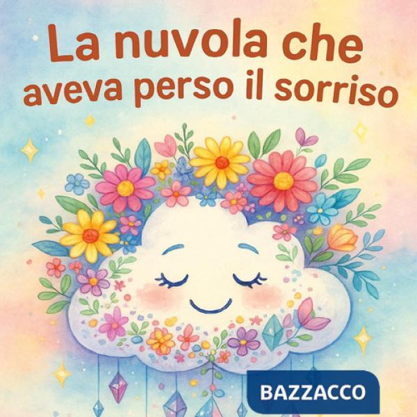 Nuova che aveva perso il sorriso. Ediz. illustrata (La)