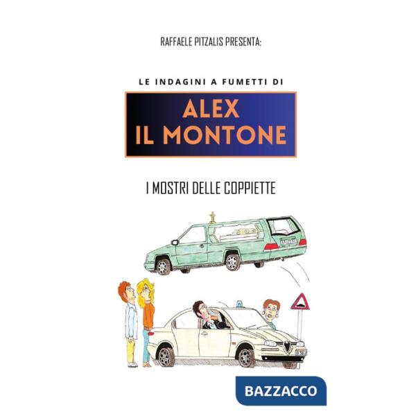 I mostri delle coppiette. Le indagini a fumetti di Alex il Montone (I)
