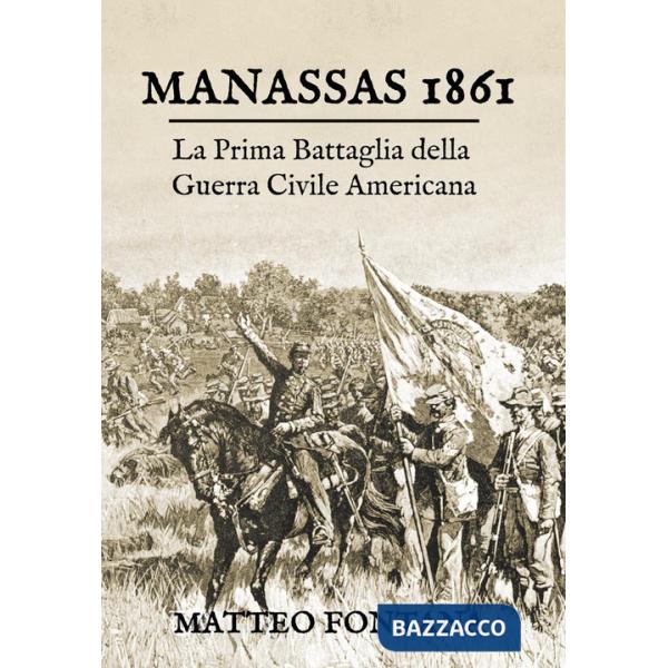 Manassas 1861. La prima battaglia della guerra civile americana