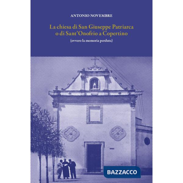 Chiesa di San Giuseppe Patriarca o di Sant'Onofrio a Copertino. (Ovvero la memoria perduta) (La)
