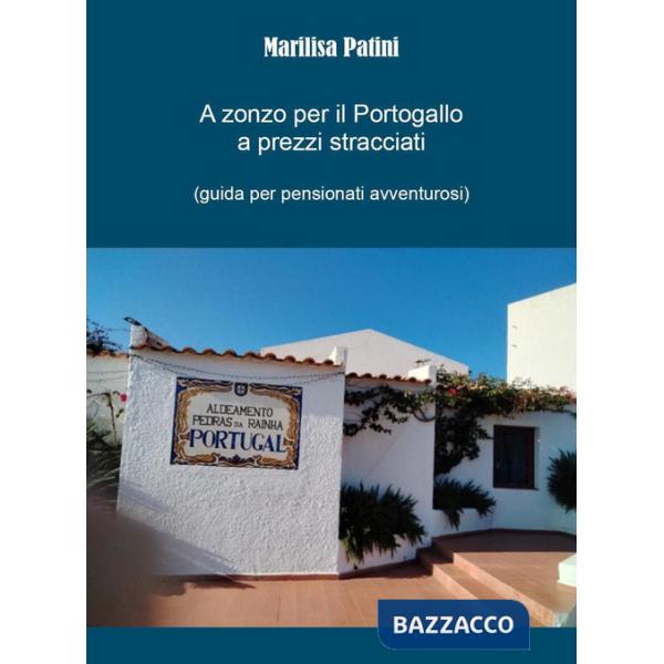 A zonzo per il Portogallo a prezzi stracciati (guida per pensionati avventurosi)