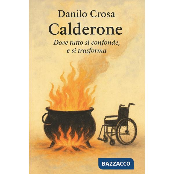Calderone. Dove tutto si confonde, e si trasforma