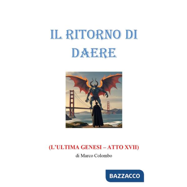 Ritorno di Daere. L'ultima Genesi. Atto XVII (Il)
