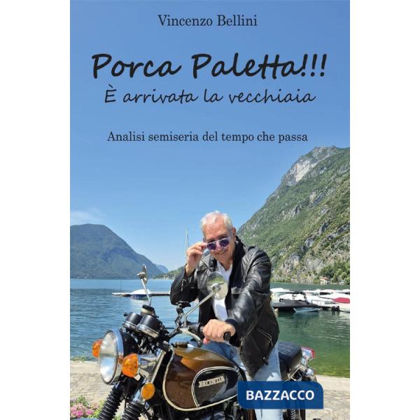 Porca paletta!!! È arrivata la vecchiaia. Analisi semiseria del tempo che passa