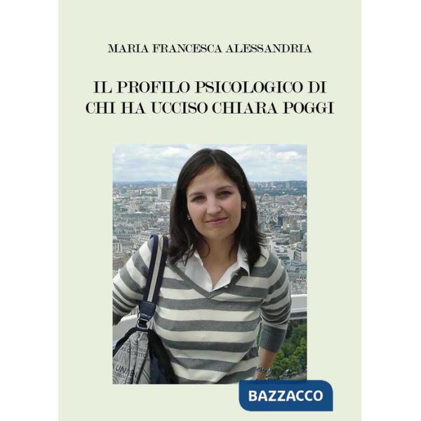 Profilo psicologico di chi ha ucciso Chiara Poggi (Il)