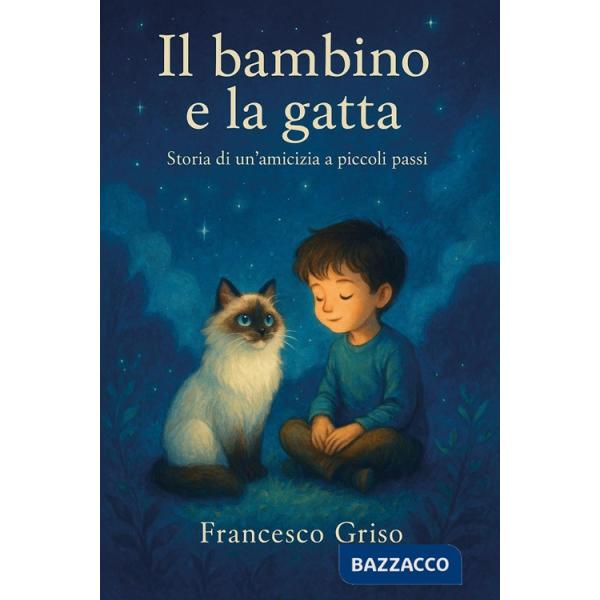 Bambino e la gatta. Storia di un'amicizia a piccoli passi (Il)