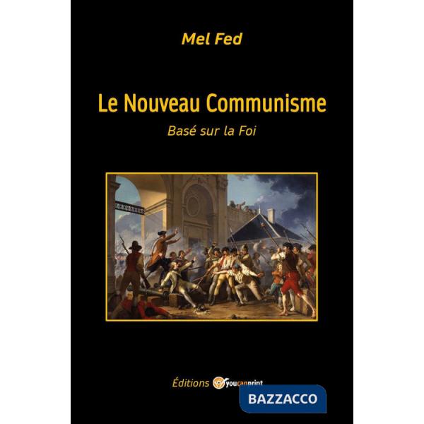 Nouveau communisme. Basé sur la foi (Le)